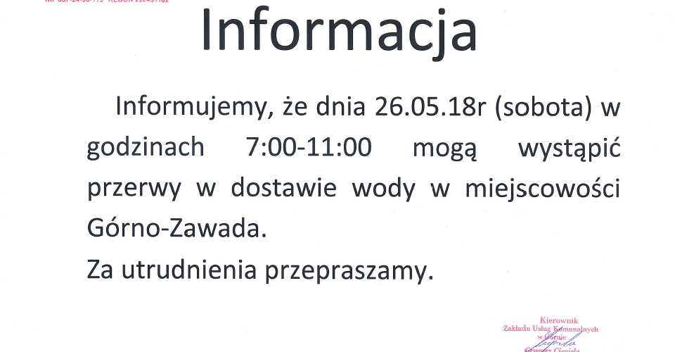 Ogłoszenie – przerwa w dostawie wody dnia 26.05.18r. w miejscowości: Górno-Zawada.